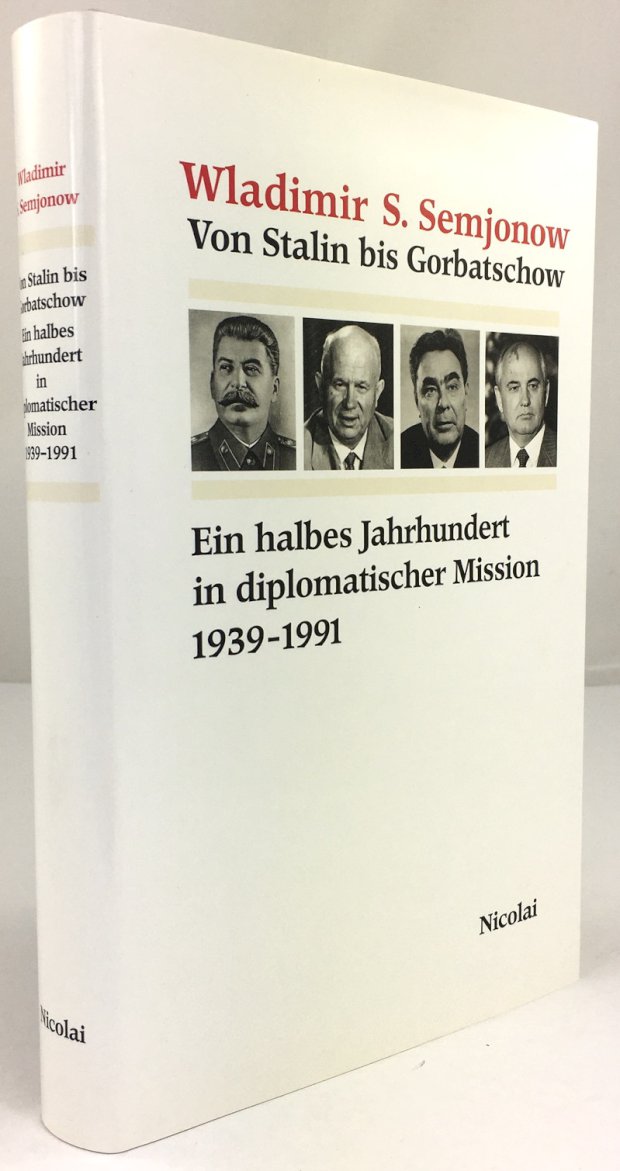 Abbildung von "Von Stalin bis Gorbatschow. Ein halbes Jahrhundert in diplomatischer Mission 1939 - 1991. Aus dem Russischen von Hilde und Helmut Ettinger."