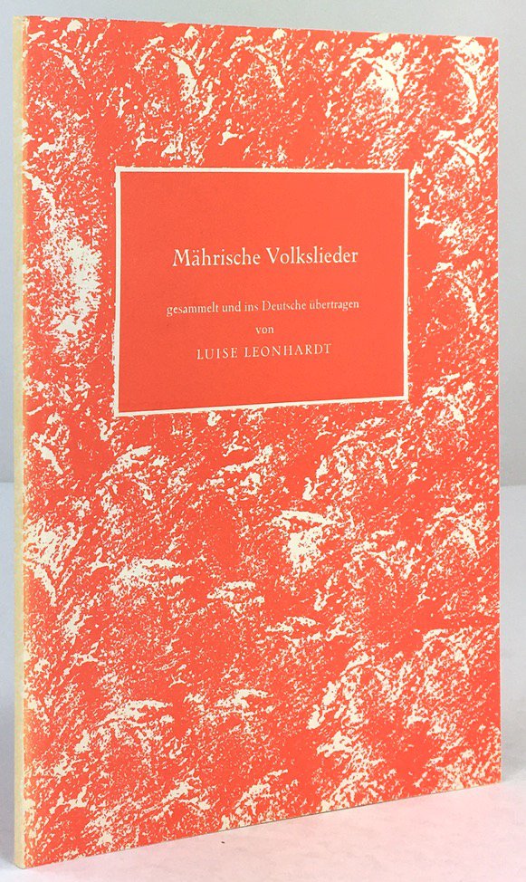 Abbildung von "Mährische Volkslieder mit deutschen und mährischen Texten. Gesammelt und ins Deutsche übertragen von Luise Leonhardt."