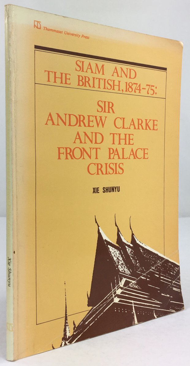 Abbildung von "Siam and the British, 1874 - 75: Sir Andrew Clarke and the Front Palace Crisis."