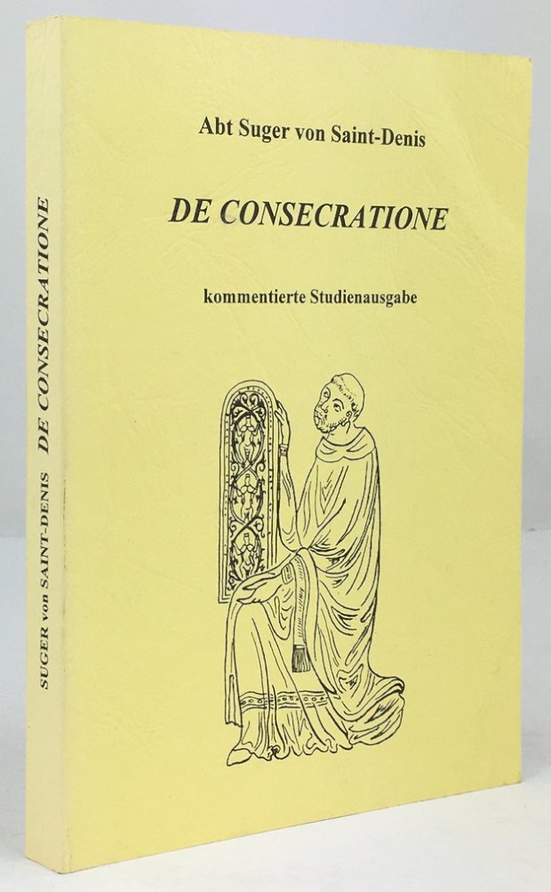 Abbildung von "De Consecratione. Kommentierte Studienausgabe, herausgegeben von Günther Binding und Andreas Speer."