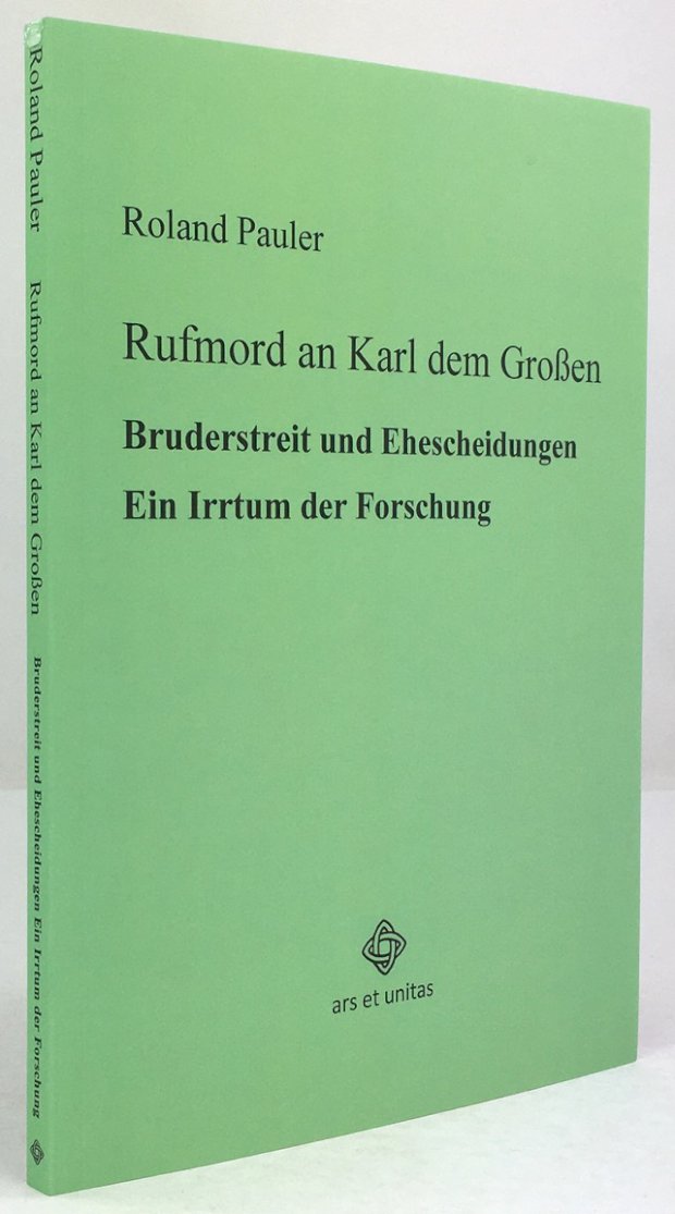 Abbildung von "Rufmord an Karl dem Großen. Bruderstreit und Ehescheidungen. Ein Irrtum der Forschung."