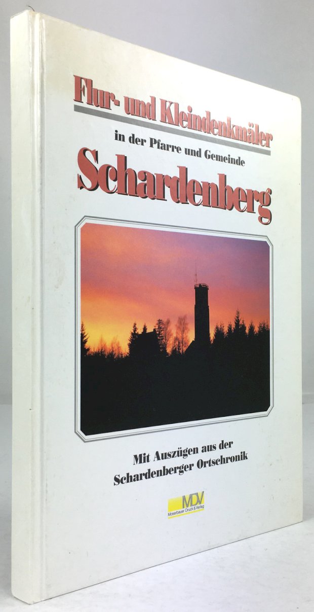 Abbildung von "Flur- und Kleindenkmäler in der Pfarre und Gemeinde Schardenberg. Mit Auszügen aus der Schardenberger Ortschronik."