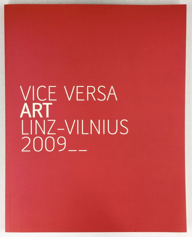 Abbildung von "Vice Versa ART Linz - Vilnius 2009. Vice : Präsentation Linzer Künstlerinnen in Vilnius..."