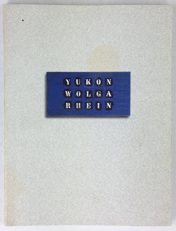 Abbildung von "Yukon - Wolga - Rhein. Katalog zur Ausstellung."