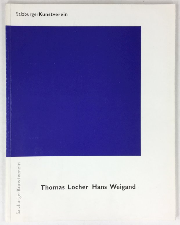 Abbildung von "Thomas Locher - Hans Weigand. Katalog zur Ausstellung von 4. Juni bis 21. Juli 1993."