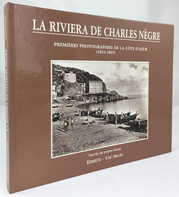 Abbildung von "La Riviera de Charles Nègres. Premières Photographies de la Côte d'Azur (1852 - 1865)."