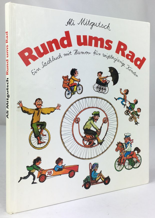 Abbildung von "Rund ums Rad. Von Karren, Kutschen und schnellen Kisten. Ein Sachbuch mit Humor für wißbegierige Kinder."
