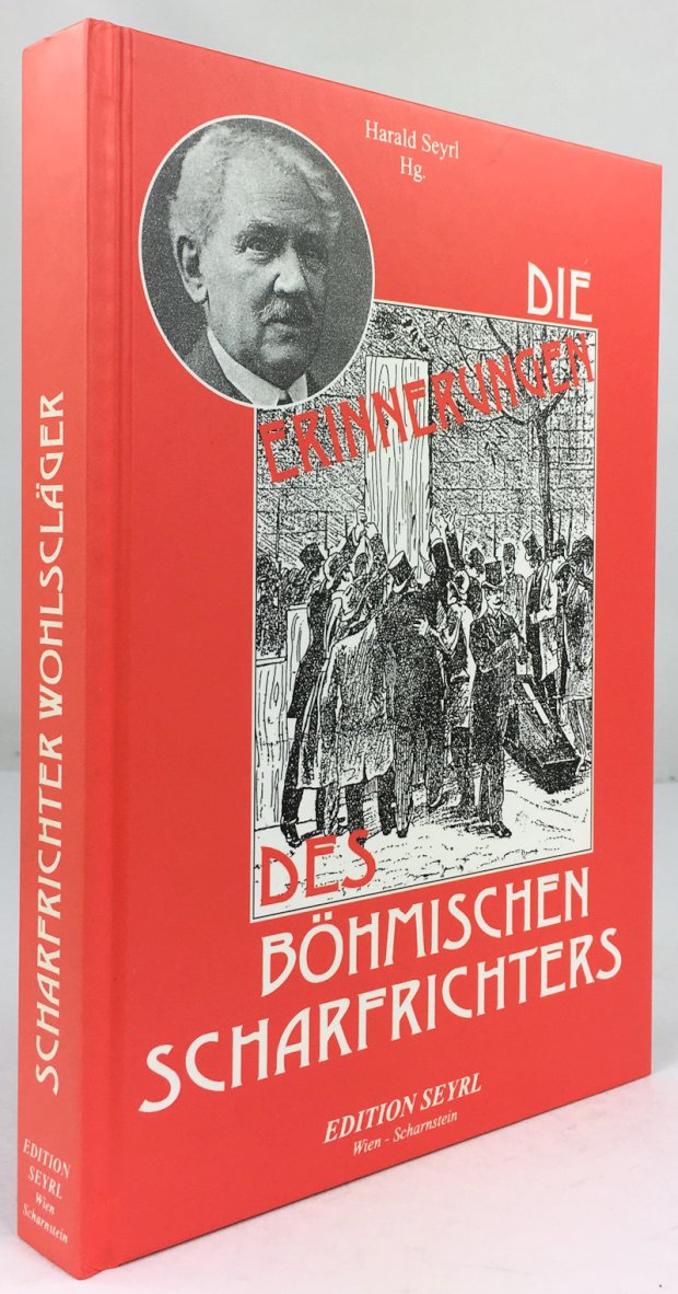 Abbildung von "Die Erinnerungen des böhmischen Scharfrichters. Erweiterte, kommentierte und illustrierte Neuauflage der im Jahre 1929 erschienenen Lebenserinnerungen des k.k..."