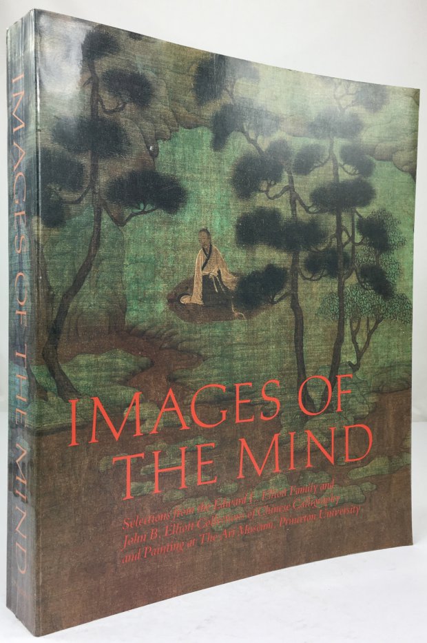 Abbildung von "Images of the Mind. Selections from the Edward L. Elliott Family and John B. Elliott Collections of the Chinese Calligraphy and Painting at The Art Museum,..."