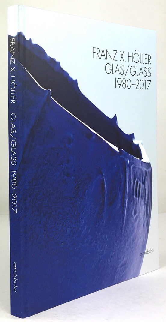 Abbildung von "Franz X. Höller. Glas / Glass 1980 - 2012."