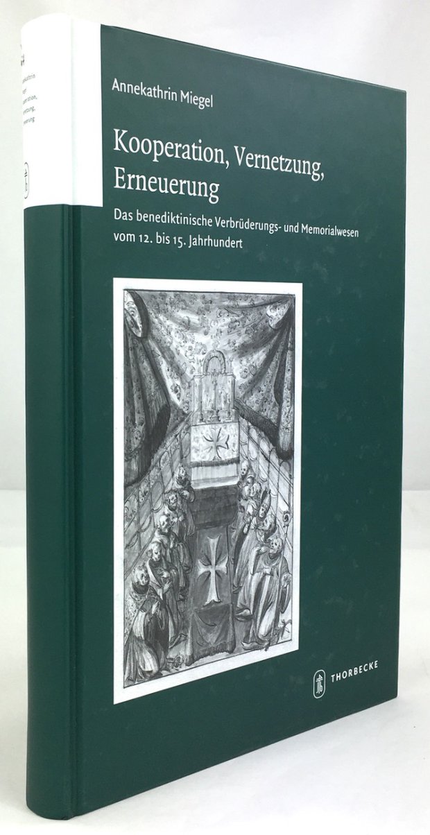 Abbildung von "Kooperation, Vernetzung, Erneuerung. Das benediktinische Verbrüderungs- und Memorialwesen vom 12. bis 15. Jahrhundert."