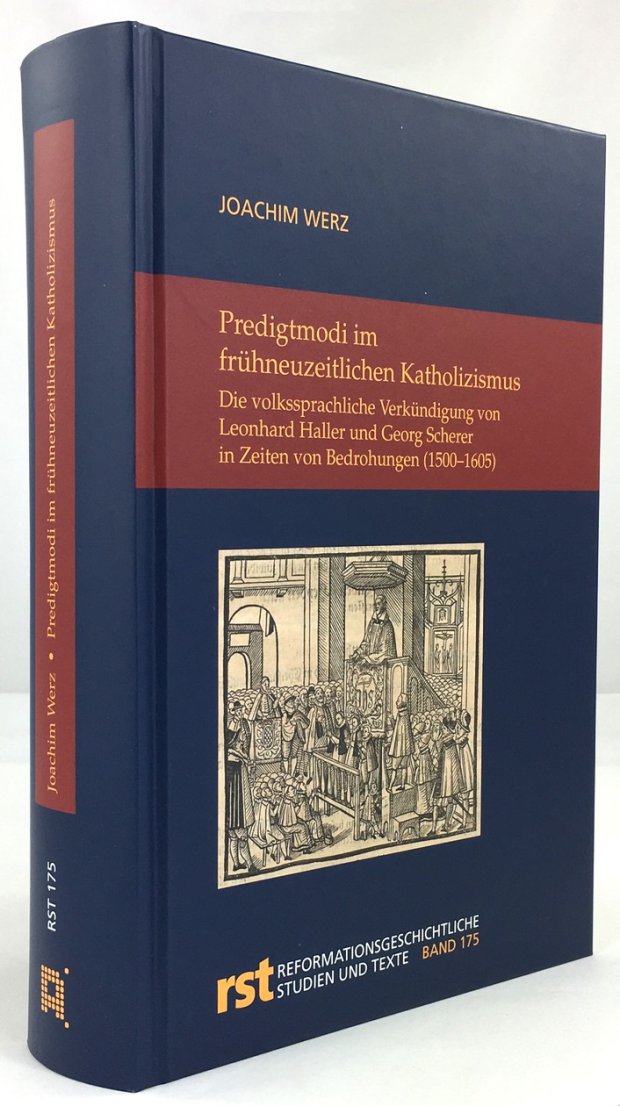 Abbildung von "Predigtmodi im frühneuzeitlichen Katholizismus. Die volkssprachliche Verkündigung von Leonhard Haller und Georg Scherer in Zeiten von Bedrohungen (1500-1605)."