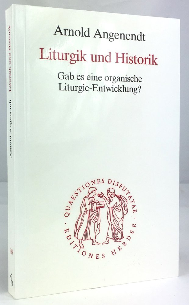 Abbildung von "Liturgik und Historik. Gab es eine organische Liturgie-Entwicklung ? 2. Auflage."