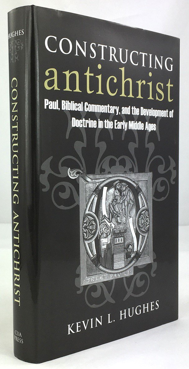 Abbildung von "Constructing Antichrist. Paul, Biblical Commentar, and the Development of Doctrine in the Early Middle Ages."