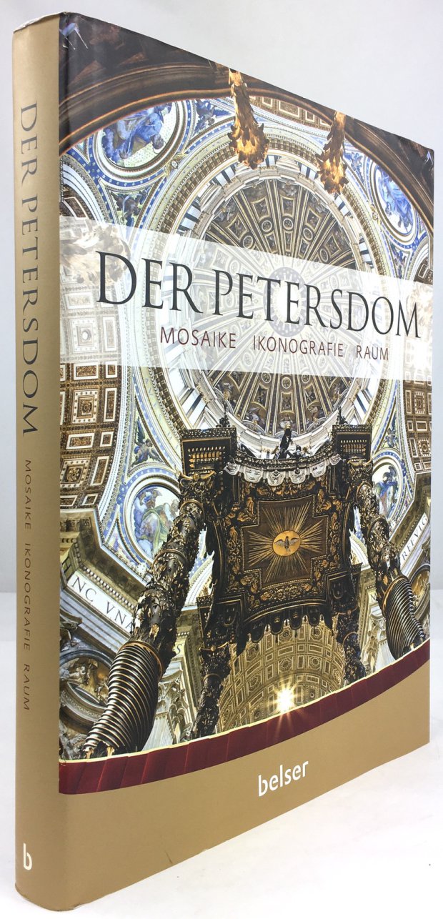 Abbildung von "Der Petersdom. Mosaike - Ikonografie - Raum. Vorwort von Seiner Eminenz Kard. Angelog Comastri."