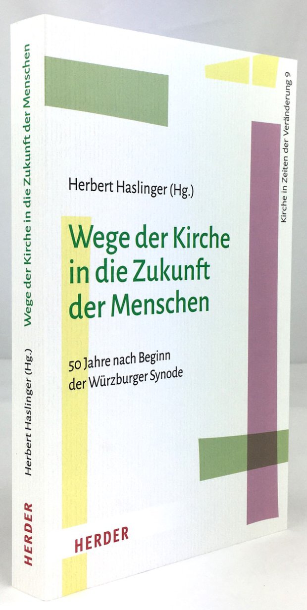 Abbildung von "Wege der Kirche in die Zukunft der Menschen. 50 Jahre nach Beginn der Würzburger Synode."
