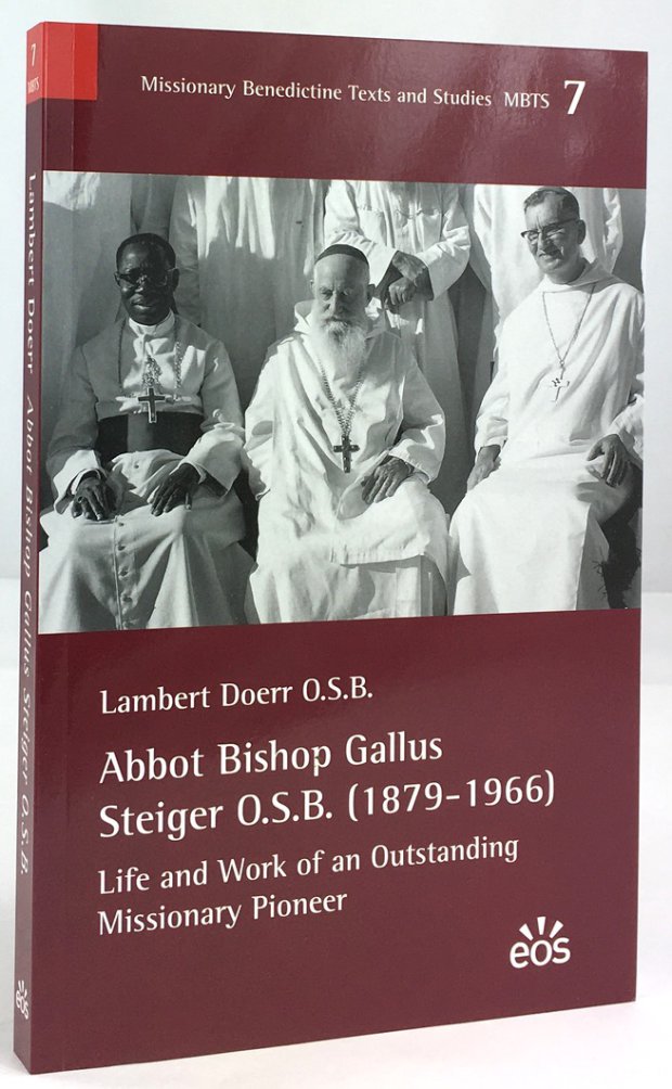 Abbildung von "Abbot Bishop Gallus Steiger O.S.B. (1879-1966). Life and Work of an Outstanding Missionary Pioneer."