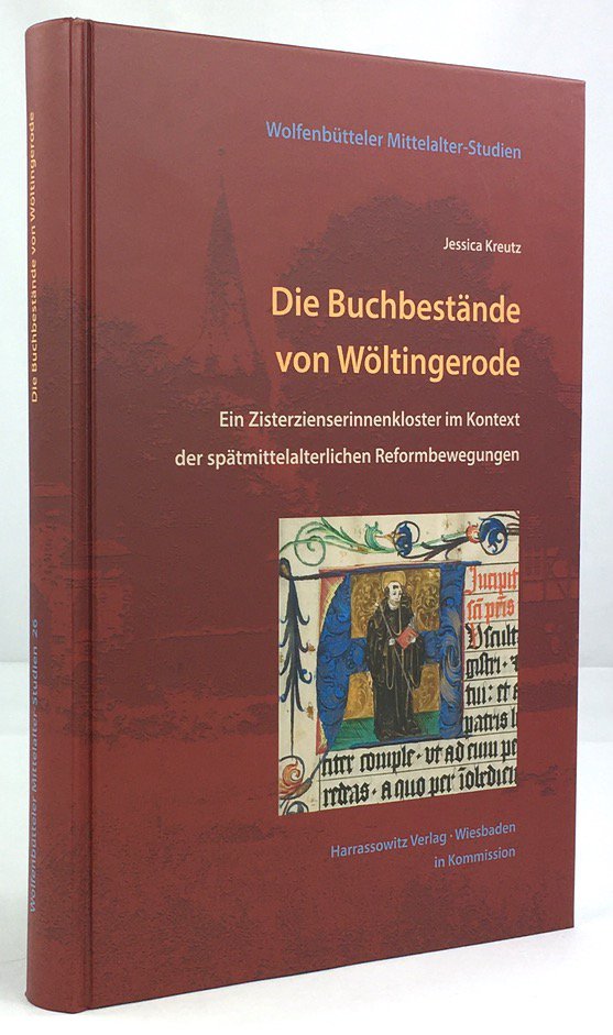 Abbildung von "Die Buchbestände von Wöltingerode. Ein Zisterzienserinnenkloster im Kontext der spätmittelalterlichen Reformbewegungen."