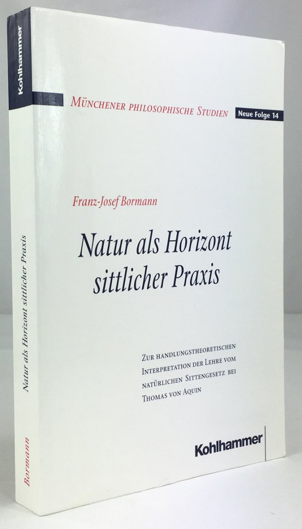 Abbildung von "Natur als Horizont sittlicher Praxis. Zur handlungstheoretischen Interpretation der Lehre vom natürlichen Sittengesetz bei Thomas von Aquin."