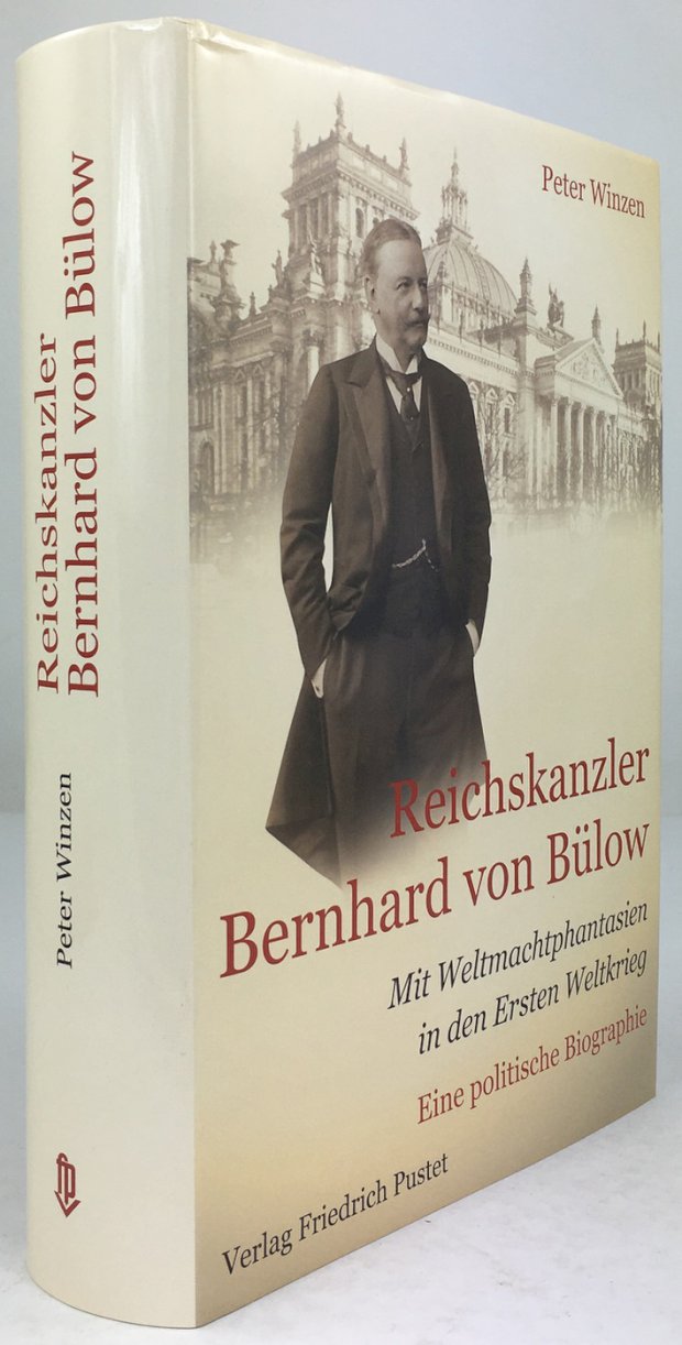 Abbildung von "Reichskanzler Bernhard von Bülow. Mit Weltmachtphantasien in den Ersten Weltkrieg..."
