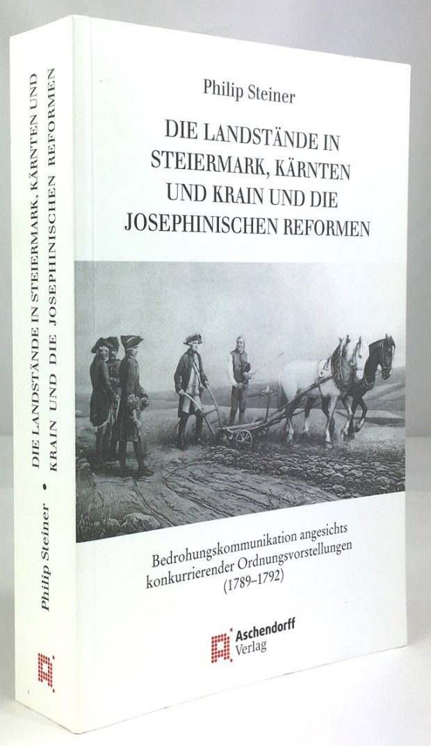 Abbildung von "Die Landstände in Steiermark, Kärnten und Krain und die josephinischen Reformen..."