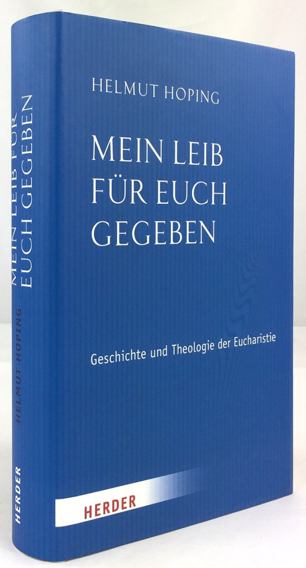 Abbildung von "Mein Leib für euch gegeben. Geschichte und Theologie der Eucharistie."