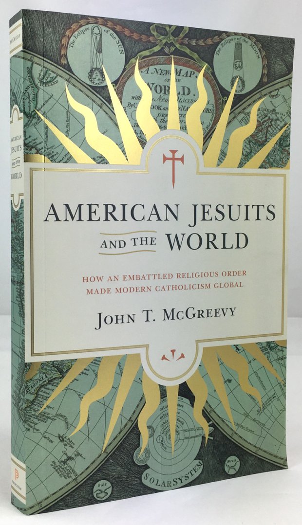 Abbildung von "American Jesuits and the world. How an embatted Religious Order made Modern Catholicism Global."