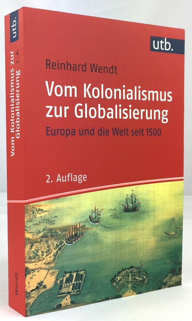 Abbildung von "Vom Kolonialismus zur Globalisierung. Europa und die Welt seit 1500. 2., aktualisierte Auflage."