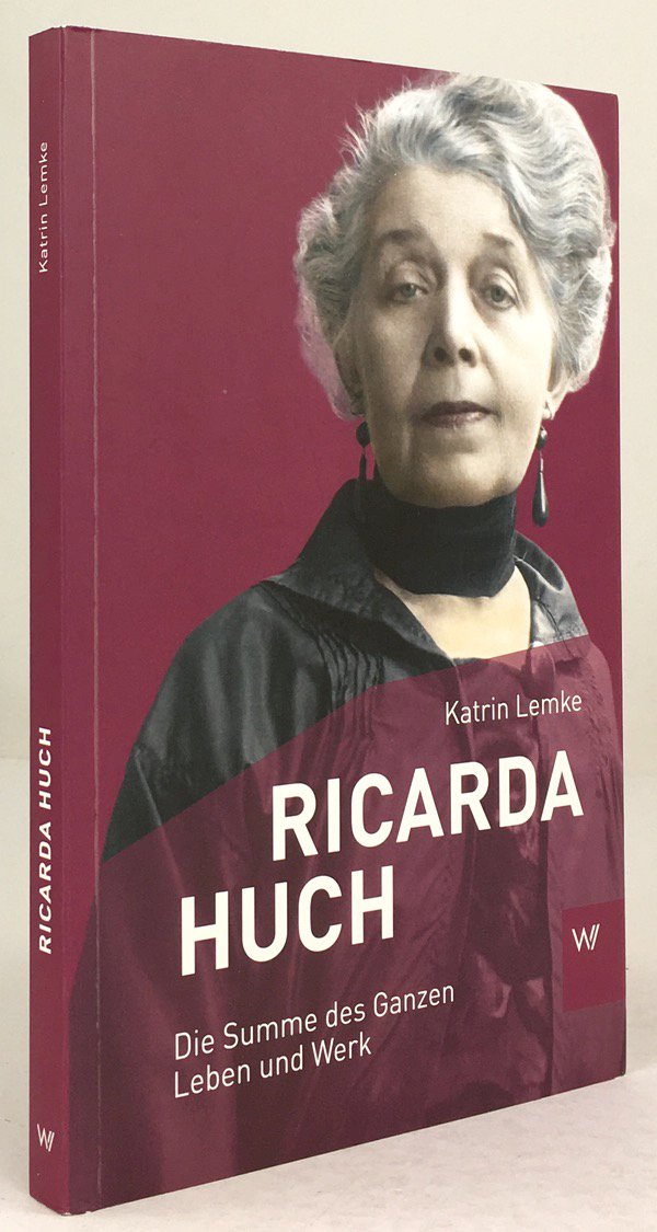 Abbildung von "Ricarda Huch. Die Summe des Ganzen. Leben und Werk. 2. Aufl."