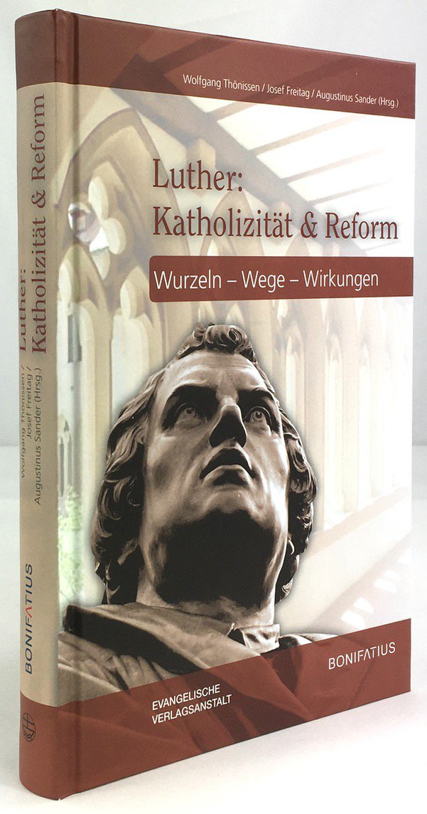 Abbildung von "Luther : Katholizität & Reform. Wurzeln - Wege - Wirkungen."