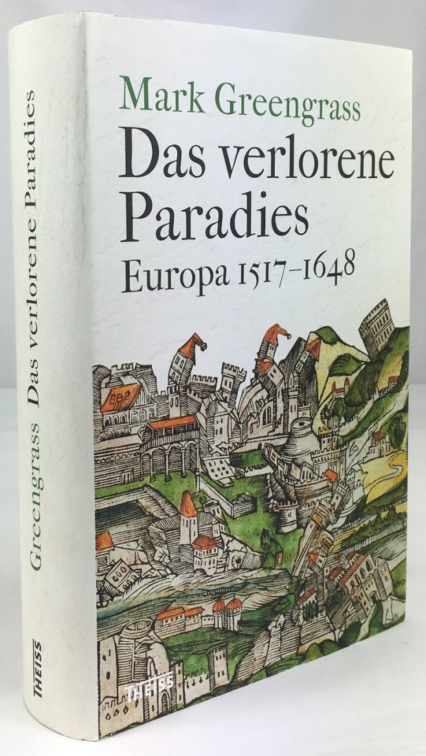 Abbildung von "Das verlorene Paradies. Europa 1517 - 1648. Aus dem Englischen von Michael Haupt."