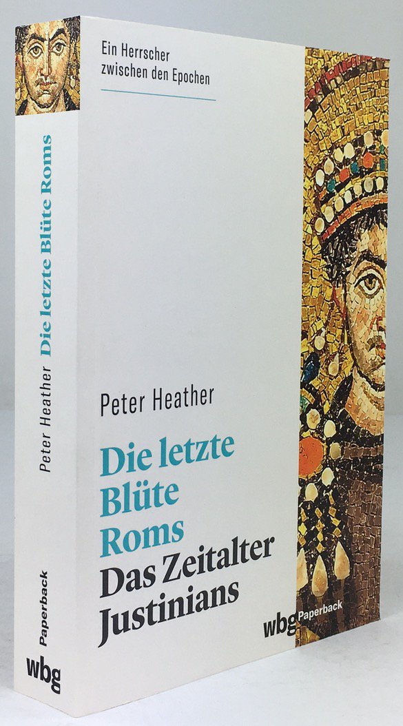 Abbildung von "Die letzte Blüte Roms. Das Zeitalter Justinians. Aus dem Englischen von Cornelius Hartz."