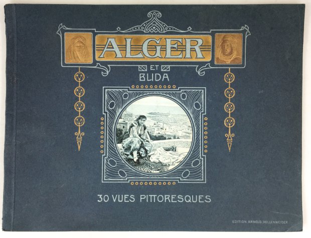 Abbildung von "Alger et Blida. 30 Vues Pittoresques."