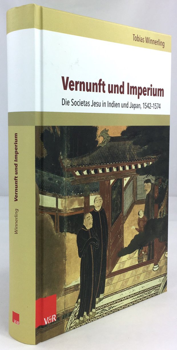 Abbildung von "Vernunft und Imperium. Die Societas Jesu in Indien und Japan 1542 - 1574."