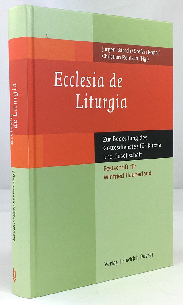 Abbildung von "Ecclesia de Liturgia. Zur Bedeutung des Gottesdienstes für Kirche und Gesellschaft..."