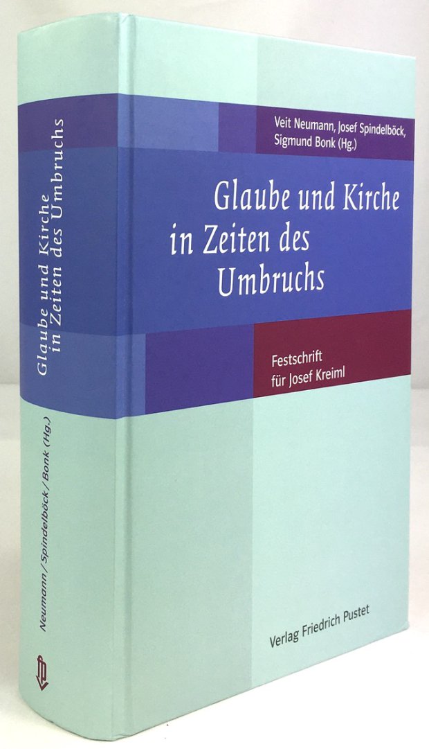 Abbildung von "Glaube und Kirche in Zeiten des Umbruchs. Festschrift für Josef Kreiml unter Mitarbeit von Susanne Biber."