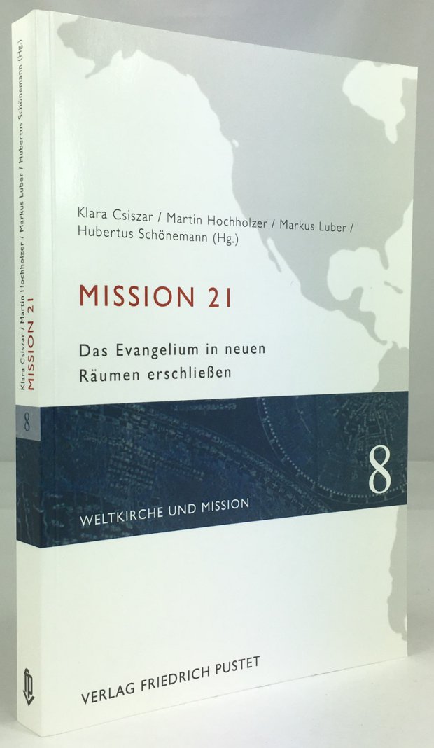 Abbildung von "Mission 21. Das Evangelium in neuen Räumen erschließen."