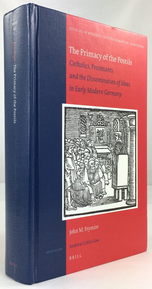 Abbildung von "The Primacy of the Postils. Catholics, Protestants, and the Dissemination of Ideas in Early Modern Germany."