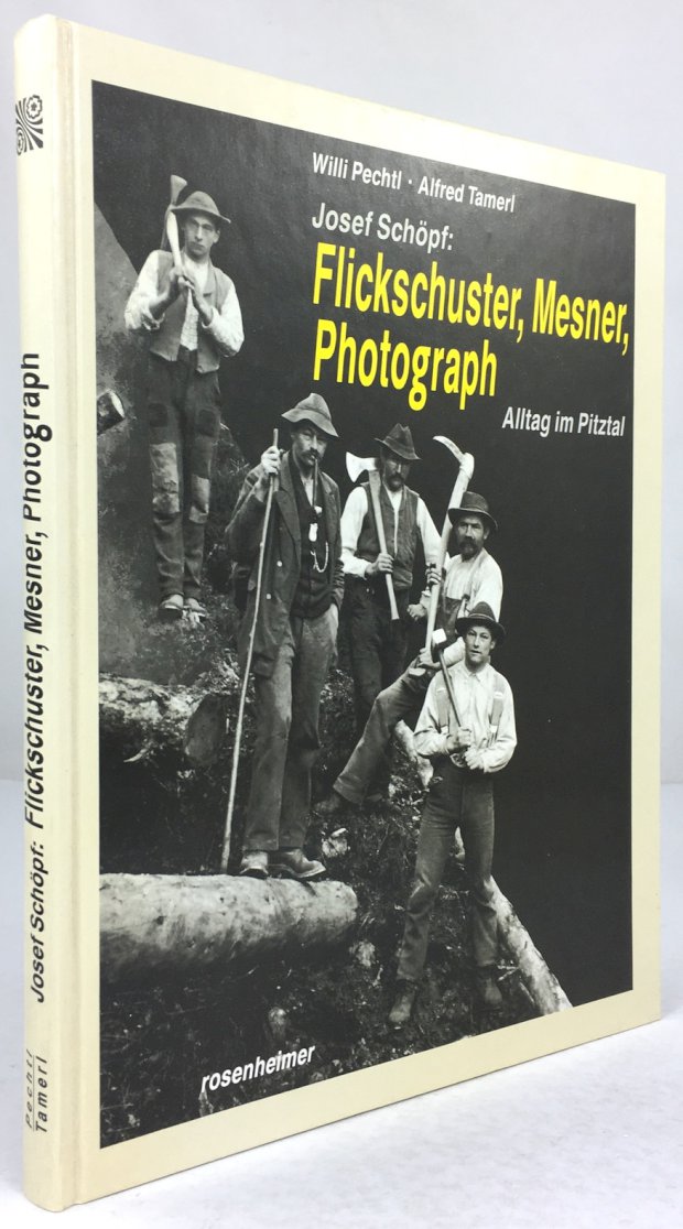 Abbildung von "Josef Schöpf: Flickschuster, Meßner, Photograph. Alltag im Pitztal."