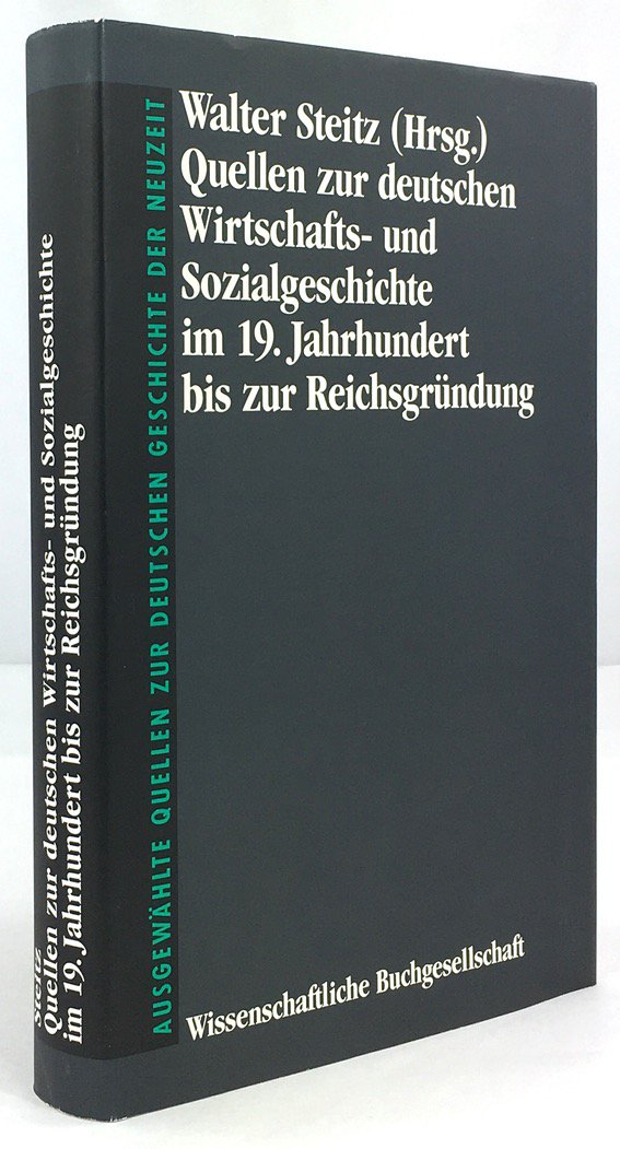 Abbildung von "Quellen zur deutschen Wirtschafts- und Sozialgeschichte im 19. Jahrhundert bis zur Reichsgründung."