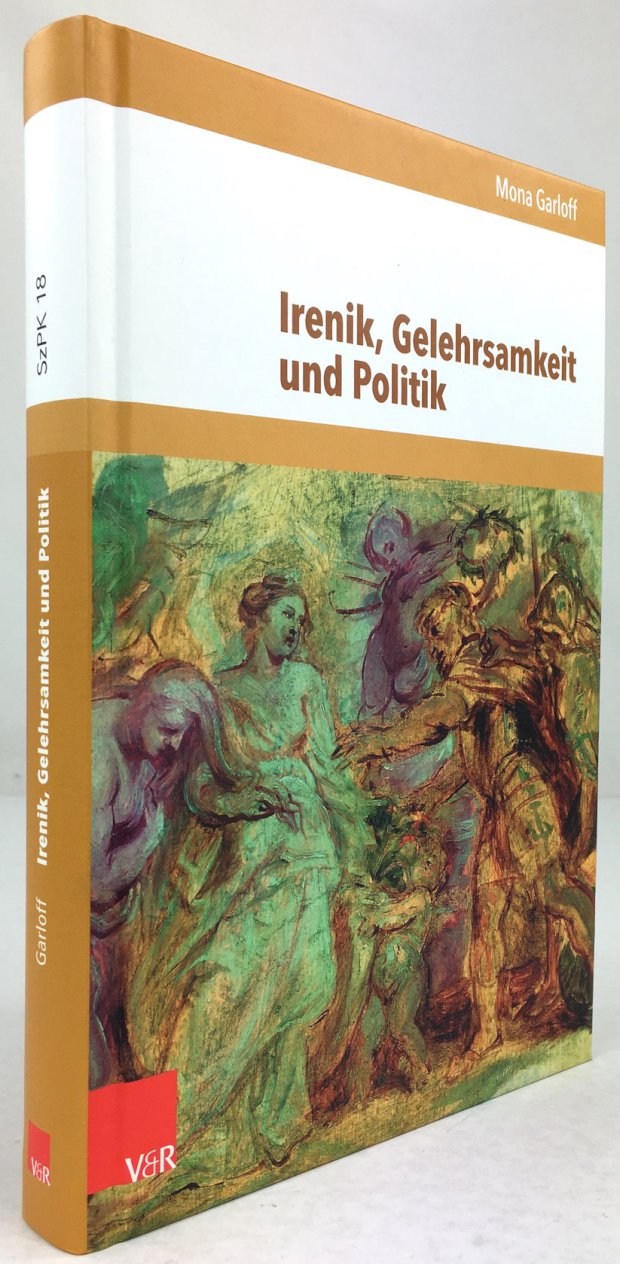 Abbildung von "Irenik, Gelehrsamkeit und Politik. Jean Hotman und der europäische Religionskonflikt um 1600."