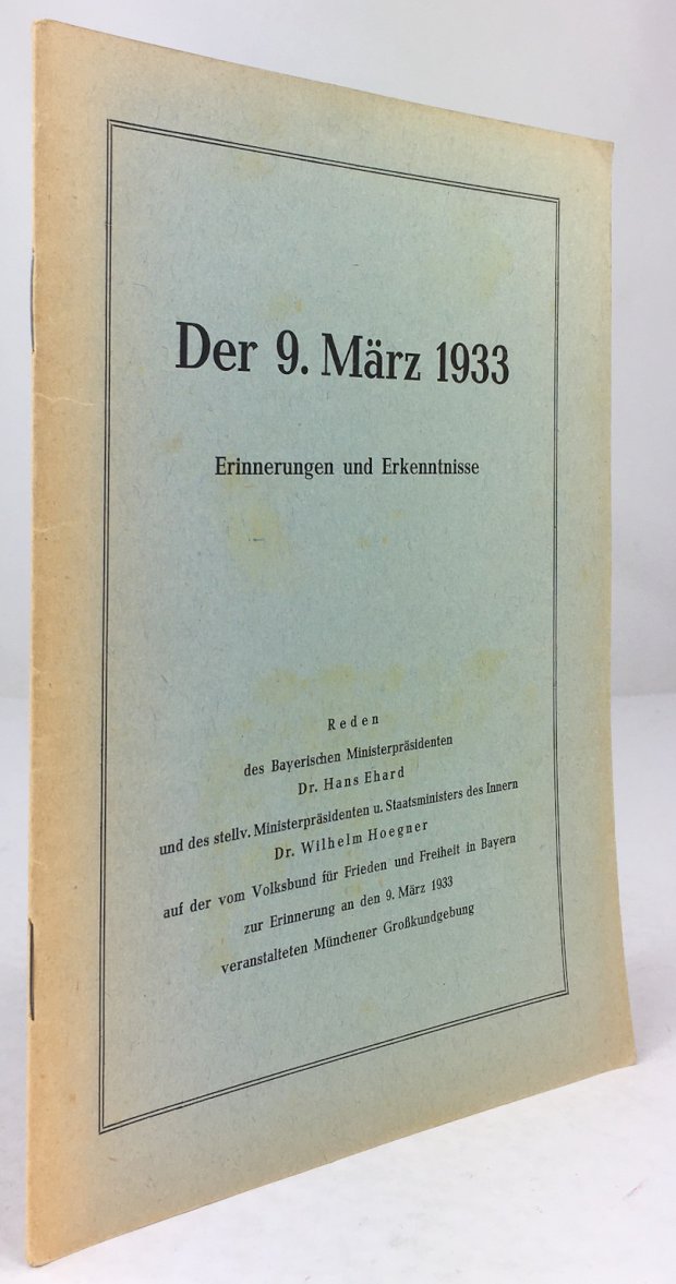Abbildung von "Der 9. März 1933. Erinnerungen und Erkenntnisse zum 9. März 1933. Reden des Bayerischen Ministerpräsidenten Dr..."