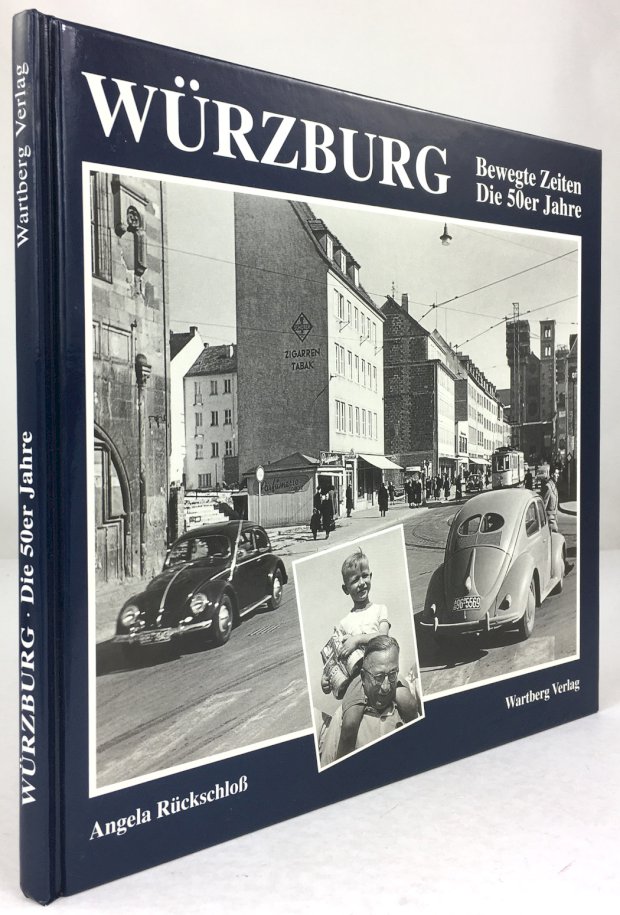 Abbildung von "Würzburg. Bewegte Zeiten - Die 50er Jahre. 1. Aufl."