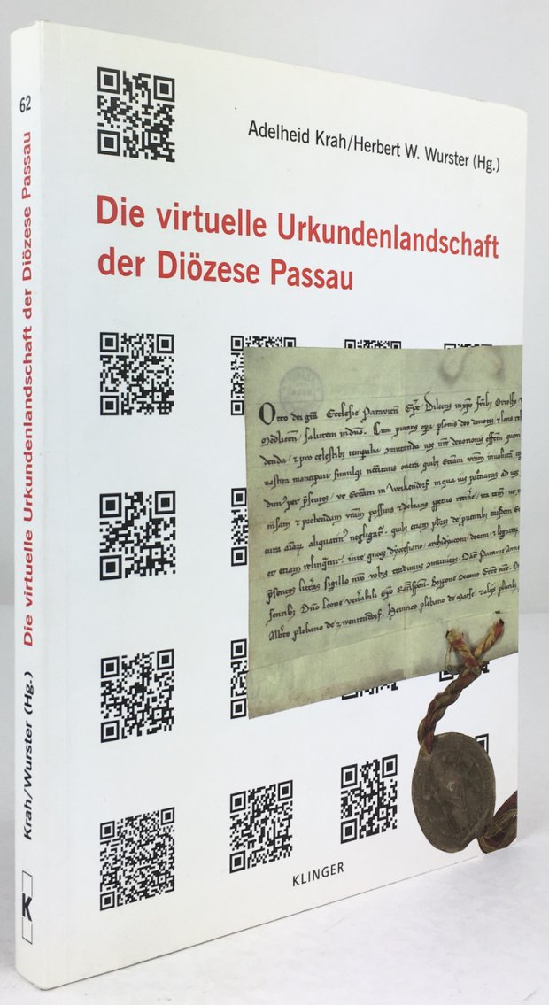 Abbildung von "Die virtuelle Urkundenlandschaft der Diözese Passau. Vorträge der Tagung vom 16./17. September 2010 in Passau."