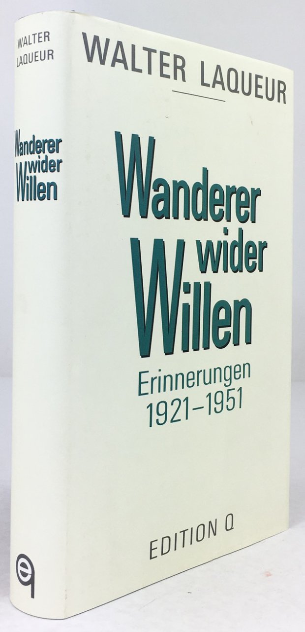 Abbildung von "Wanderer wider Willen. Erinnerungen 1921 - 1951. Aus dem Amerikanischen von Jürgen Schebera."