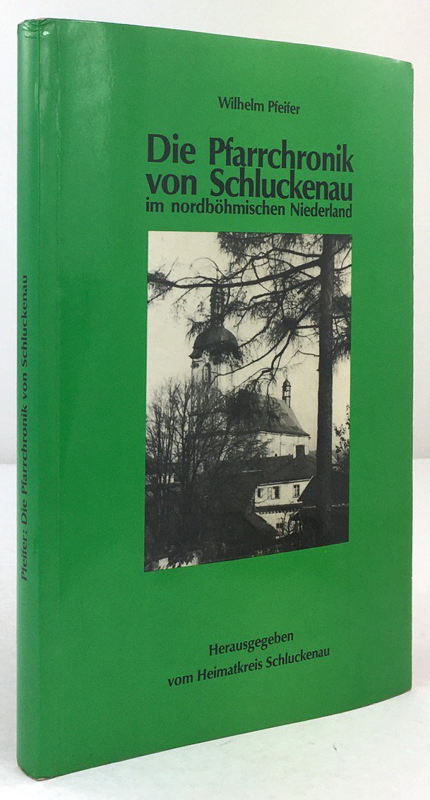 Abbildung von "Die Pfarrchronik von Schluckenau im nordböhmischen Niederland. Hrsg. vom Heimatkreis Schluckenau in der Sudetendeutschen Landsmannschaft."