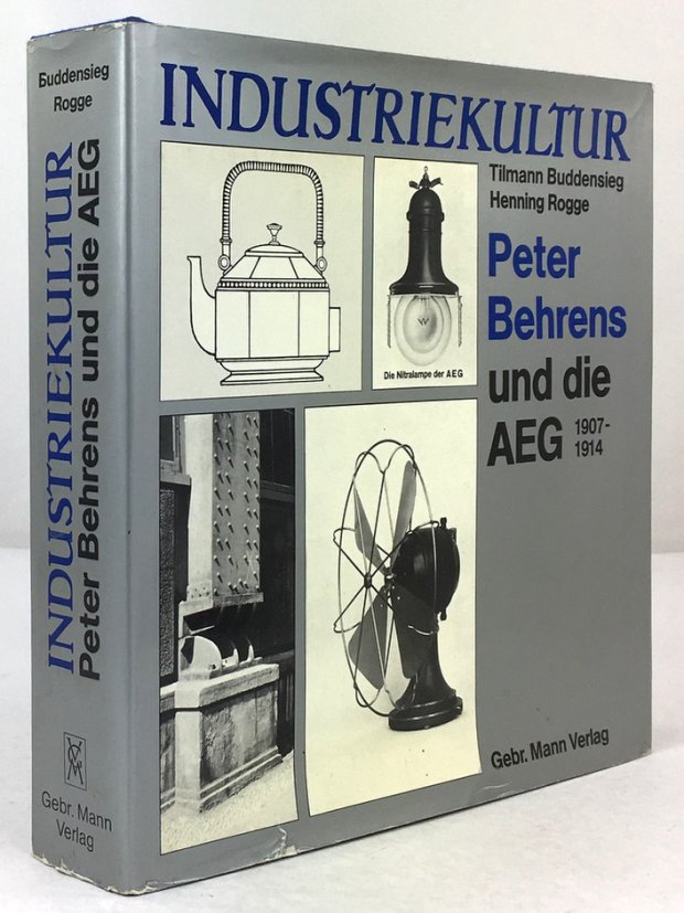 Abbildung von "Industriekultur. Peter Behrens und die AEG 1907 - 1914. Mit Beiträgen von Sabine Bohle und Fritz Neumeyer."