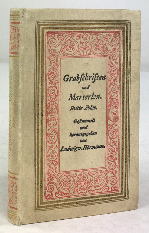 Abbildung von "Grabschriften und Marterlen. Dritte Folge. Gesammelt und herausgegeben von Ludwig von Hörmann."