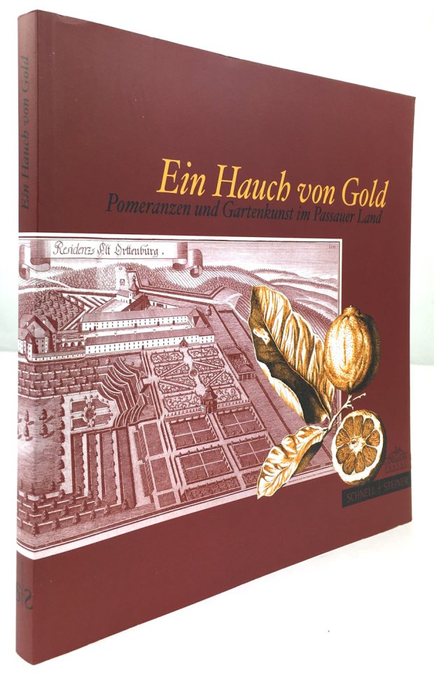 Abbildung von "Ein Hauch von Gold. Pommeranzen und Gartenkunst im Passauer Land..."