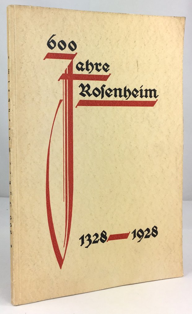 Abbildung von "600 Jahre Rosenheim. Festschrift zur Feier der 600 jährigen Marktfreiheit 1328 - 1928."